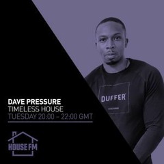 Dave Pressure - Timeless House 16 MAY 2023 (Deep & Soulful House)