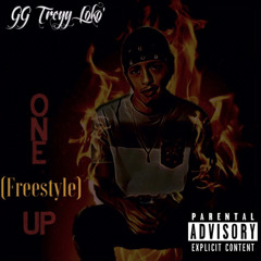 One Up (freestyle) x GG Treyy Loko’