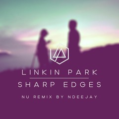 Linkin Park - Sharp Edges Nu Remix