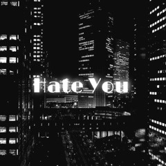 Hate You