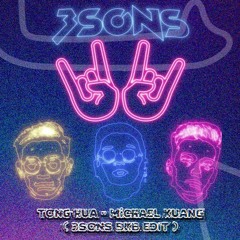 Tong Hua 童話 (3SONS BKB EDIT)