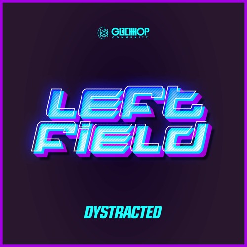 Dystracted - Left Field