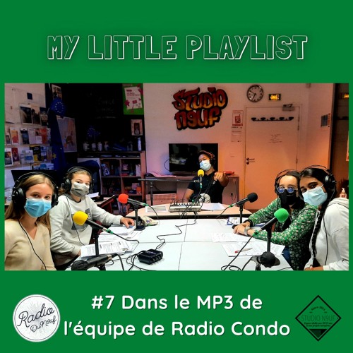 Stream episode My Little Playlist #7 Dans le Mp3 de l'équipe de Radio Condo  by Studio N9uf podcast | Listen online for free on SoundCloud