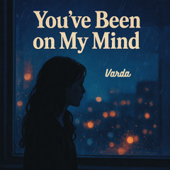 You've Been on My Mind