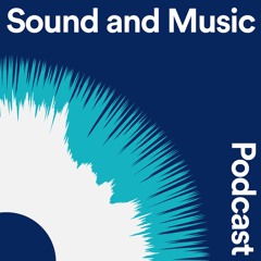 Sound and Music Podcast