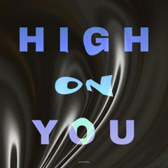 High On You