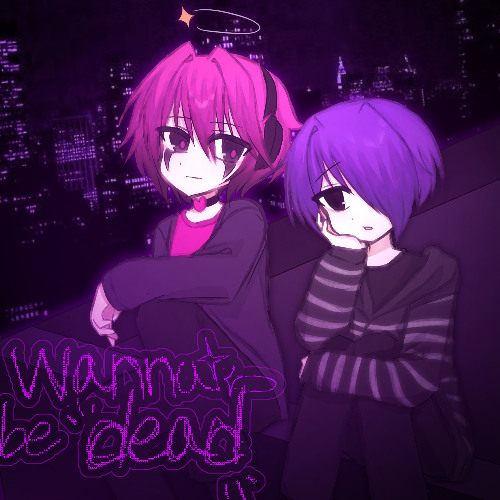 wanna be dead + disoc8 (prod qyurisuu)