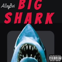 AlleyBoi - Big Shark