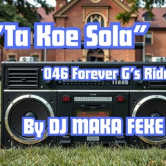 “Ta Koe Sola” (046 Forever G’s Riddim 5)