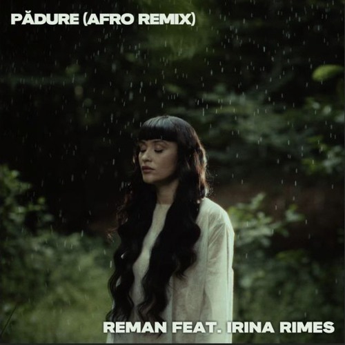 ReMan feat. Irina Rimes - Padure (Afro Remix)