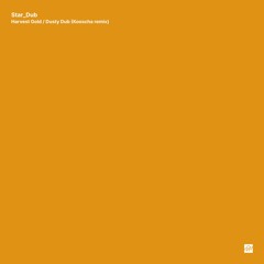 Star_Dub – Harvest Gold / Dusty Dub (Kooscha remix)