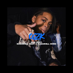 Sugarhill Ddot x Sugarhill Chris - OGZK (Unreleased)