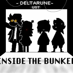 Inside The Bunker - DELTARUNE UST