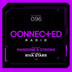 Connected Radio 096 (Riva Starr Guest Mix)