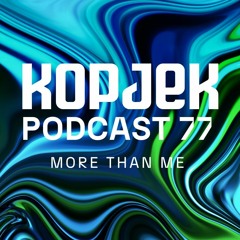 KopjeK Podcast 77 | More Than Me