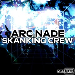 Arc Nade - Skanking Crew