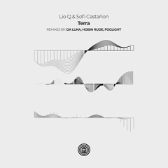 Lio Q, Sofi Castañon - Terra (Hobin Rude Remix)