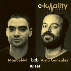MANUEL-M b2b ARNO GONZALEZ DJ set for E-KWALITY RADIO - Décembre 2022