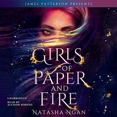 [Download] EBOOK 📗 Girls of Paper and Fire by  Natasha Ngan,James Patterson - forewo