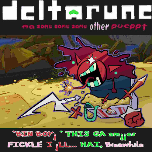 "BIN BOY¡ " THISG am¡¡es FiCK"LE I ¡LL... Hai, Binawhile -> deltarune ma same same same other pueppt