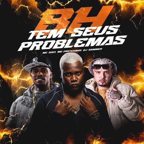 BH TEM SEUS PROBLEMAS MAS EU NUNCA ENJOAREI - MC SACI - DJ SAMMER - MC PRETCHAKO