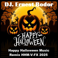 DJ. Ernest Bodor - FL Happy Halloween Music Remix HHM-V-FX 2025