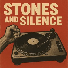 Stones and Silence