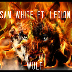Sam White & Legion - Wulf (FREE DL)