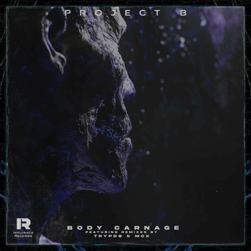 Project B. - Body Carnage (TRYPDO Remix) [INFLUENCE RECORDS]