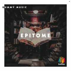 Gummy Music - Epitome (Extended Mix)