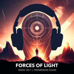 Forces of Light Radio 105.7 | Episode 7 - Original Progressive House featuring Macario Galán