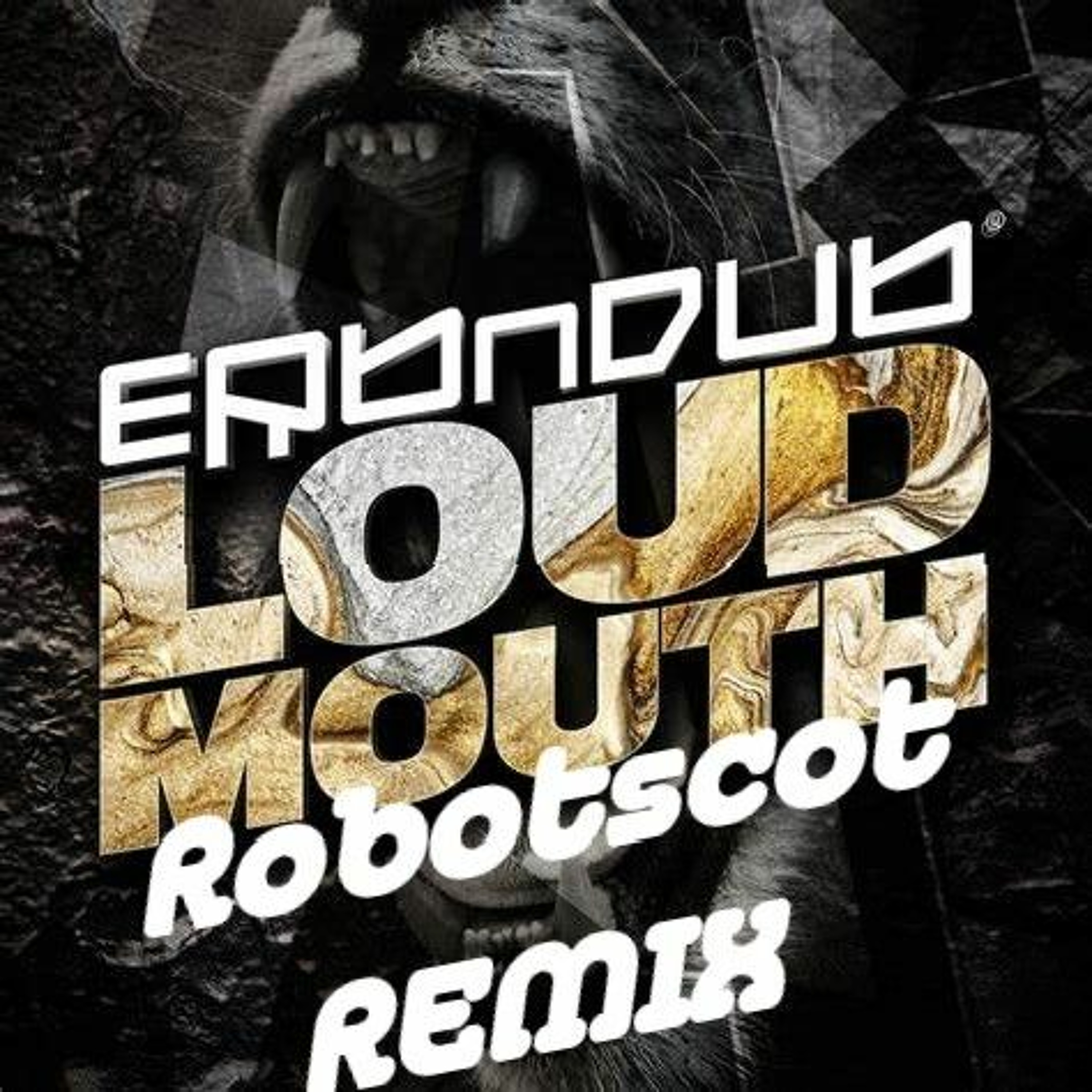 Erb N Dub - Loudmouth Robotscot Remix episode artwork