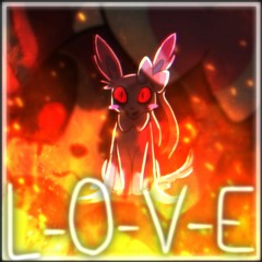 L-O-V-E [A Sylveon Megalolazing]