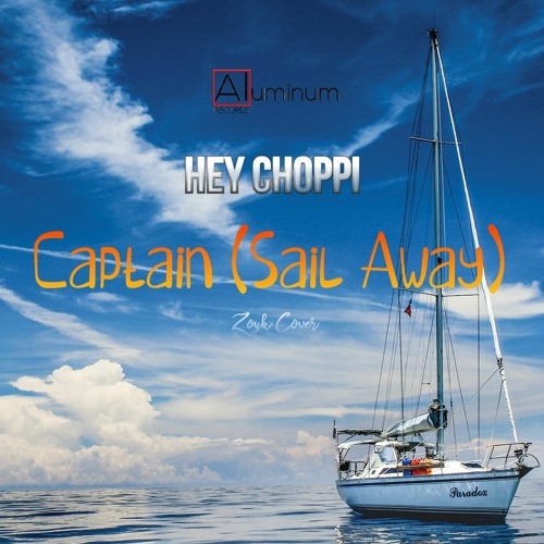 Hey Choppi - Captain (Zouk Cover)