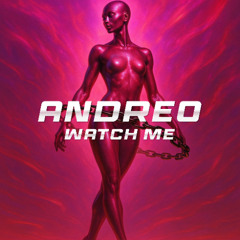 Andreo - WATCH ME (Free DL)