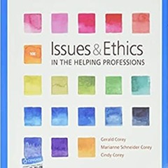 ACCESS [PDF EBOOK EPUB KINDLE] Issues and Ethics in the Helping Professions by  Marianne  Corey,Cind