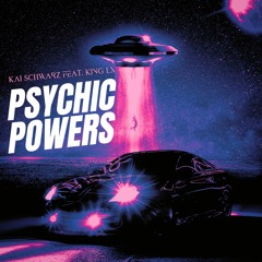 Psychic Powers (feat. KING LX)
