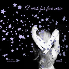 A Wish for Free Verse (Tribute to A. Rimbaud)