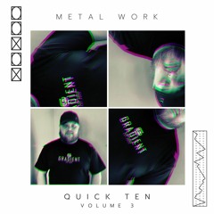 METAL WORK PRESENTS - QUICK 10 VOL3