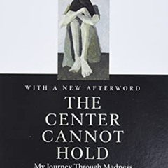 free KINDLE 📒 The Center Cannot Hold: My Journey Through Madness by  Elyn R. Saks [E
