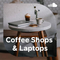 Coffee Shops & Laptops