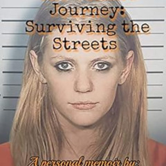 [Access] EPUB 📔 One Woman's Journey: Surviving the Streets by Brittany Dodd-Santiago