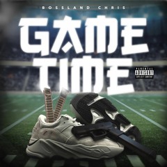 Bossland Chris - Game Time [Thizzler Exclusive]
