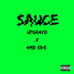 Sauce - Upgr4yd x 4MB 5IVE