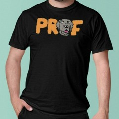 Prof Gampo Prof Feed The Dogs T-Shirt