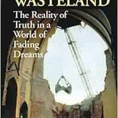 [GET] EBOOK 💘 God in the Wasteland: The Reality of Truth in a World of Fading Dreams