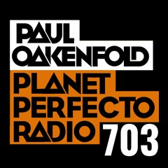 Planet Perfecto 703 ft. Paul Oakenfold