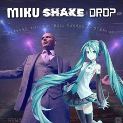 Miku Shake Drop - Hatsune Miku & Pitbull Mashup
