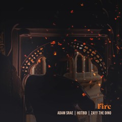 Adam Srae & Hotboi - Fire (ft. Zayy The Dino)