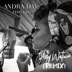 Andra Day - Rise Up (Joey Watson Remix)